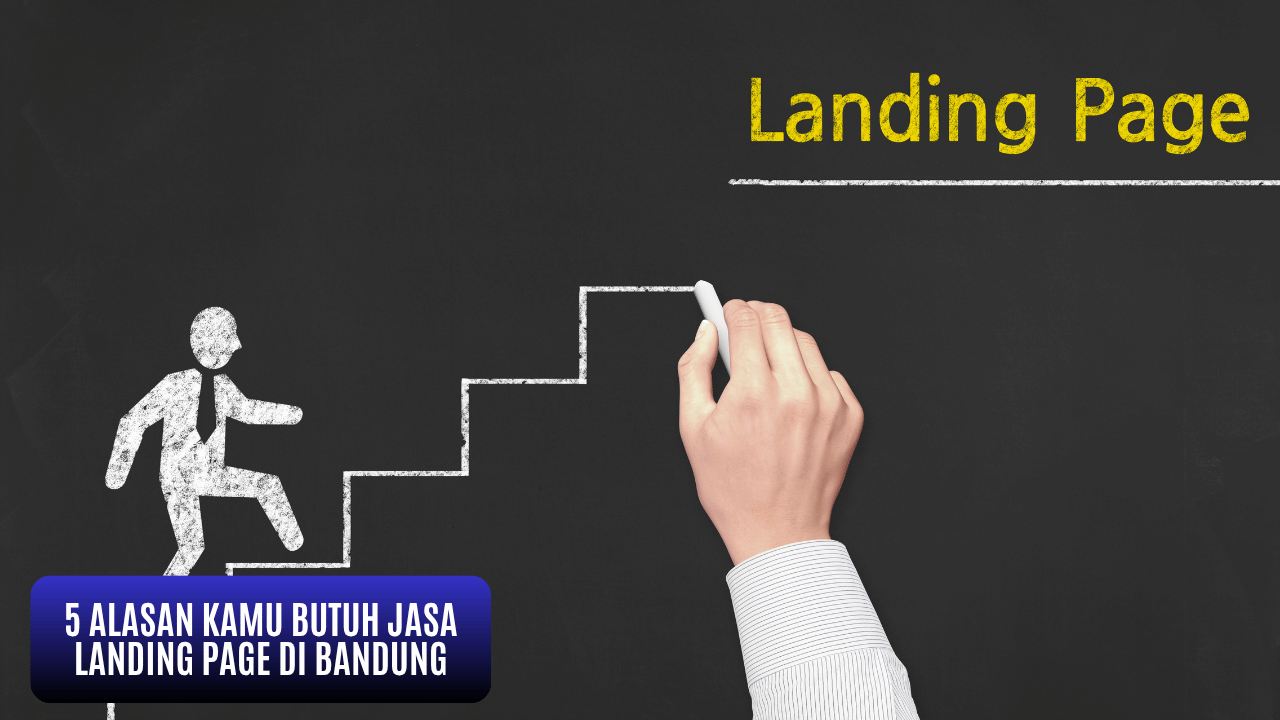 Manfaat menggunakan jasa landing page di Bandung untuk menaikkan konversi bisnis