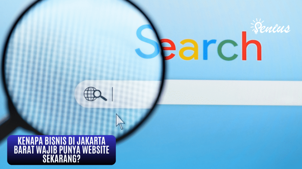 Ilustrasi pencarian Google alasan bisnis di Jakarta Barat wajib punya website dari jasa pembuatan website Jakarta Barat