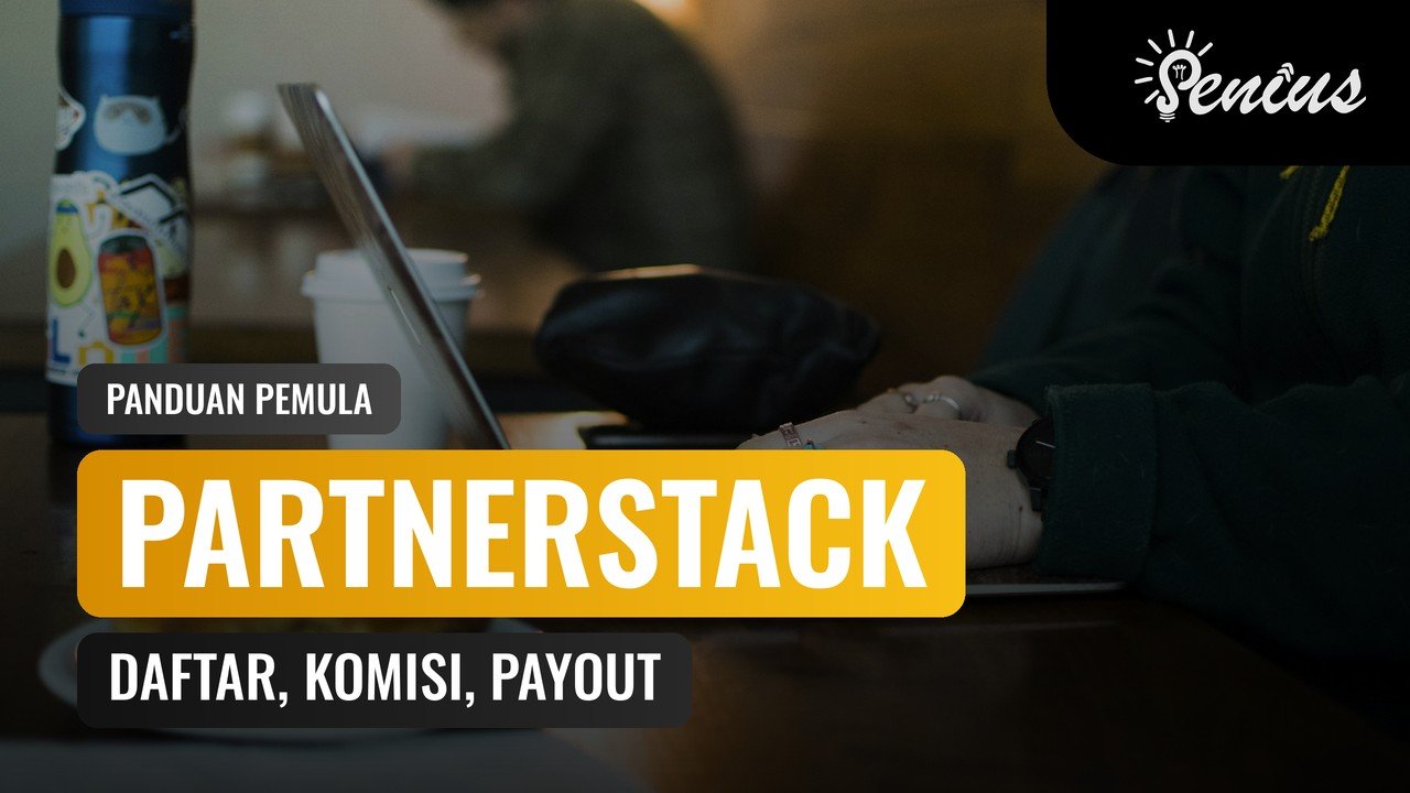 Panduan PartnerStack untuk pemula: orang mengetik di laptop sambil mempelajari cara daftar, komisi, dan payout program afiliasi
